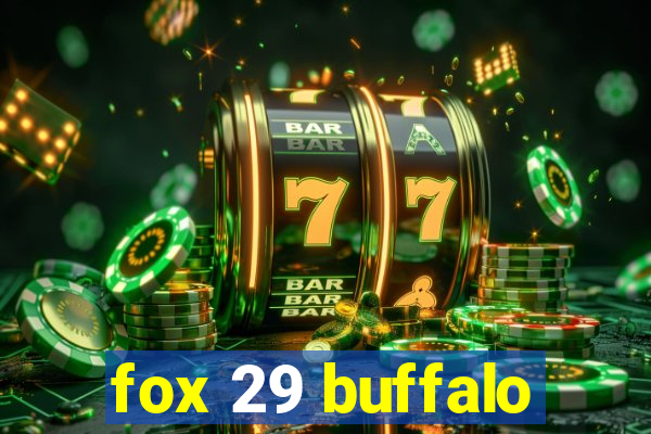 fox 29 buffalo