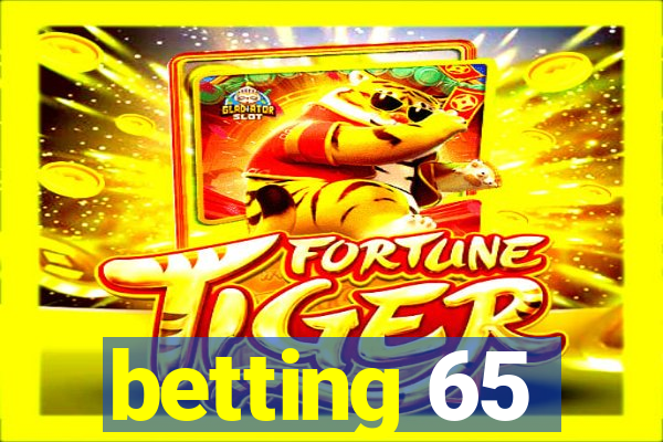 betting 65