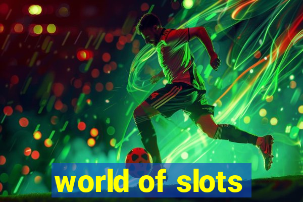 world of slots