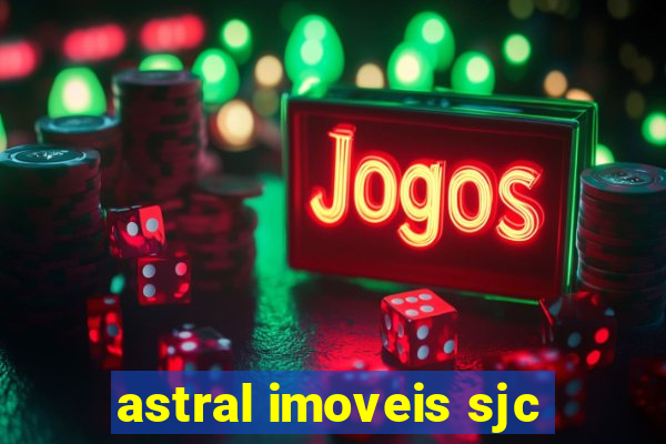 astral imoveis sjc