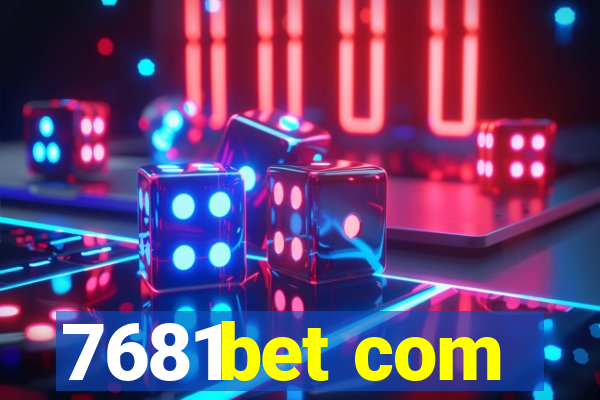 7681bet com