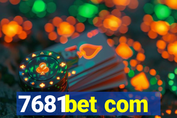 7681bet com