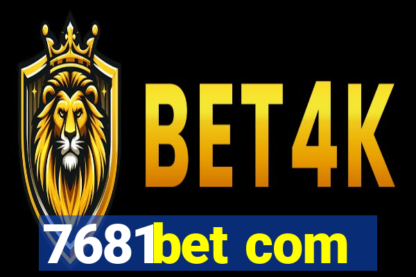 7681bet com