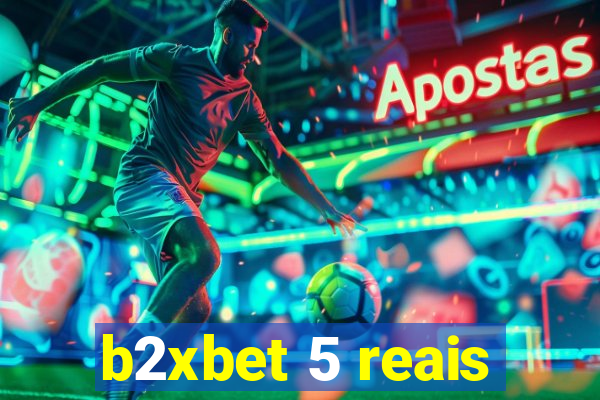 b2xbet 5 reais