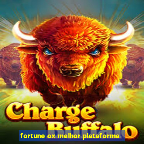 fortune ox melhor plataforma