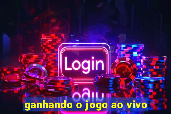 ganhando o jogo ao vivo