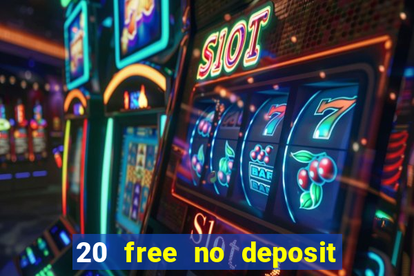 20 free no deposit casino 2019