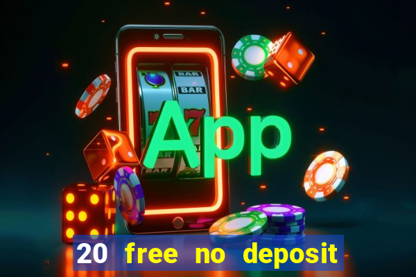 20 free no deposit casino 2019