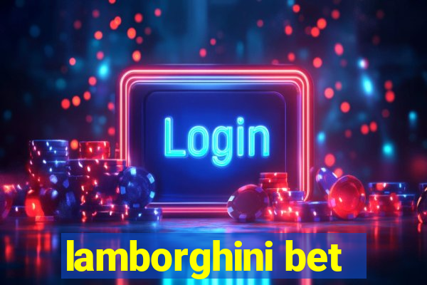 lamborghini bet