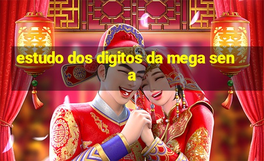 estudo dos digitos da mega sena