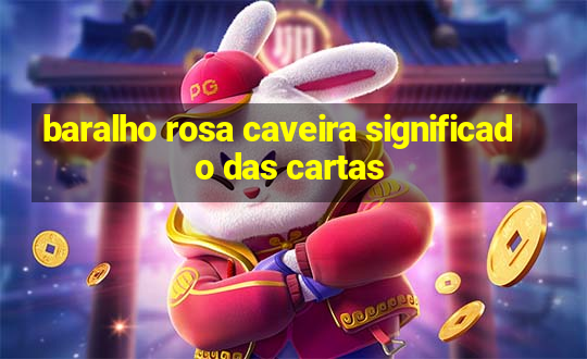 baralho rosa caveira significado das cartas