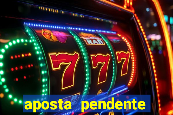 aposta pendente estrela bet