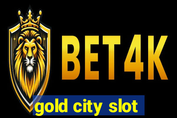 gold city slot