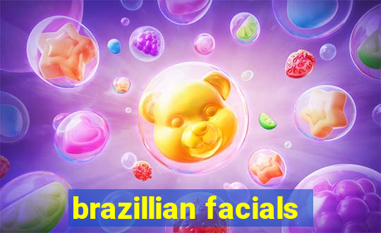 brazillian facials