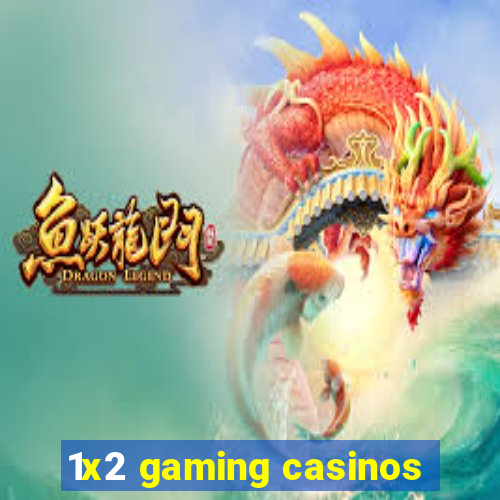 1x2 gaming casinos