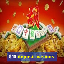 $10 deposit casinos