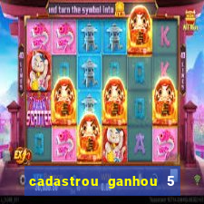 cadastrou ganhou 5 reais bet