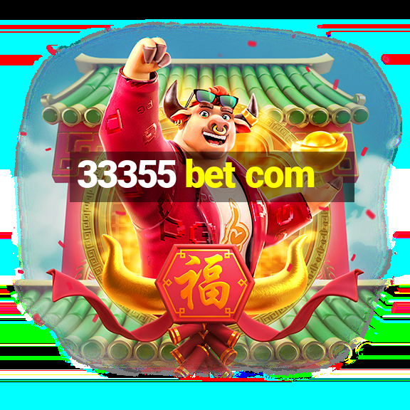 33355 bet com