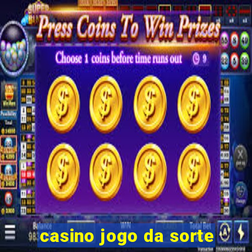 casino jogo da sorte