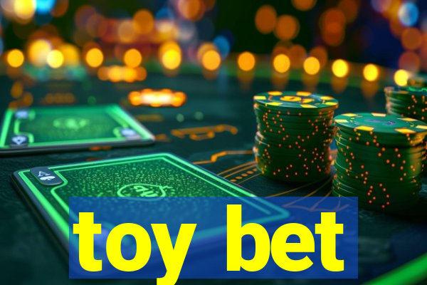 toy bet