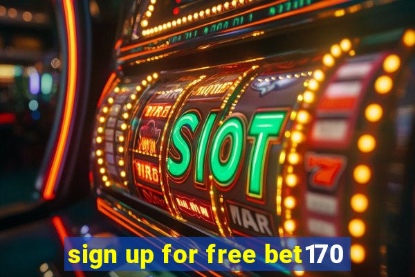 sign up for free bet170