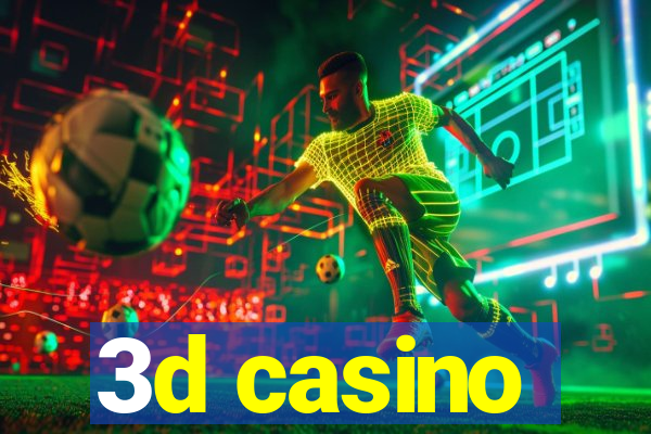 3d casino