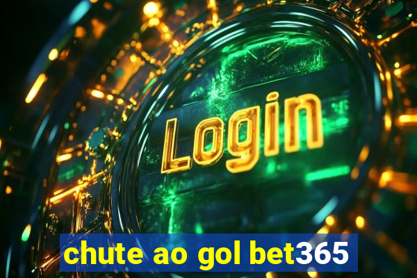 chute ao gol bet365