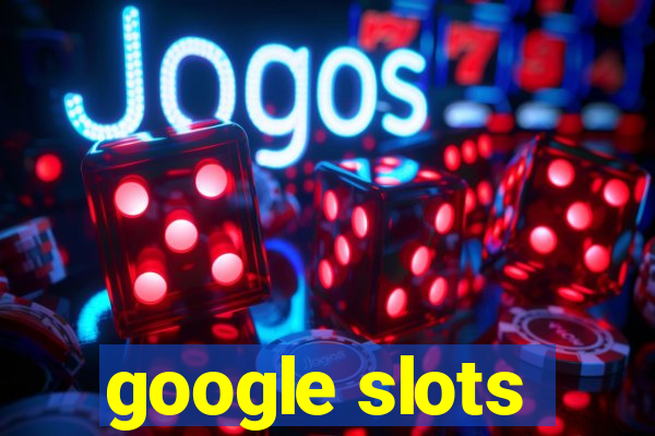 google slots