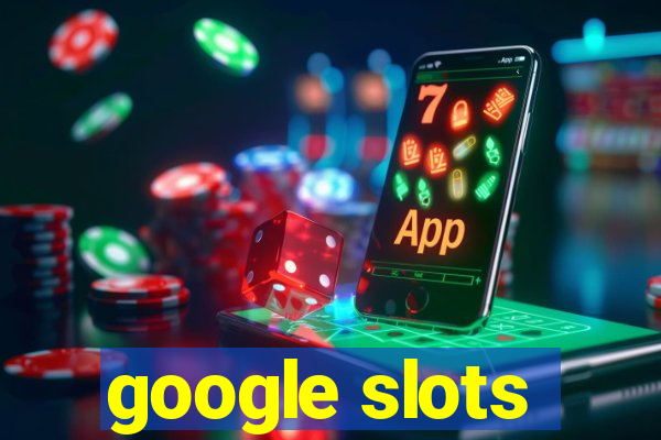 google slots