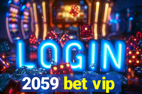 2059 bet vip