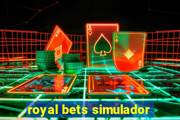 royal bets simulador