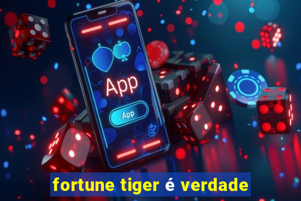 fortune tiger é verdade