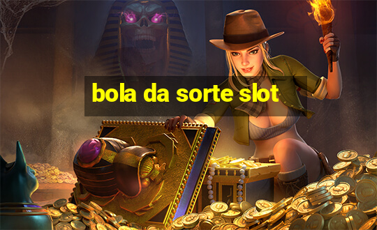 bola da sorte slot