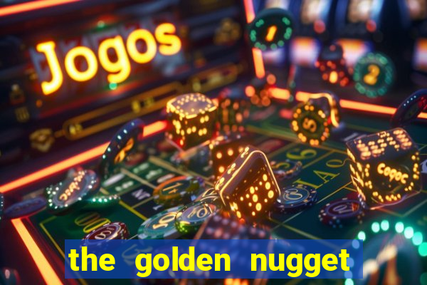 the golden nugget hotel and casino