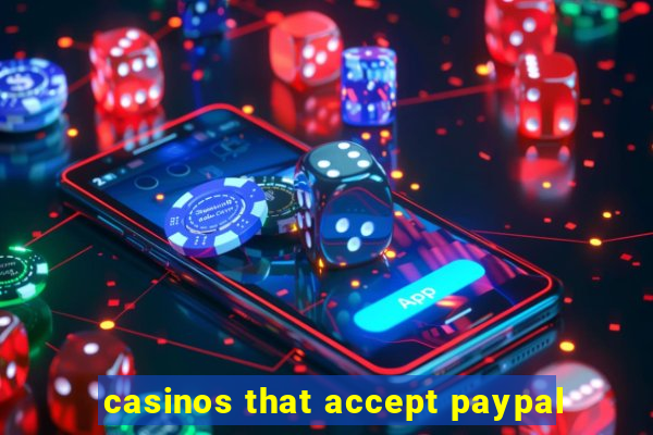 casinos that accept paypal