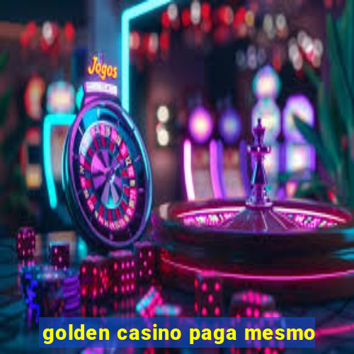 golden casino paga mesmo