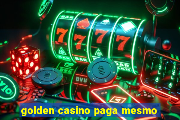 golden casino paga mesmo