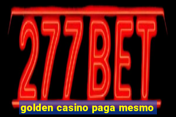 golden casino paga mesmo