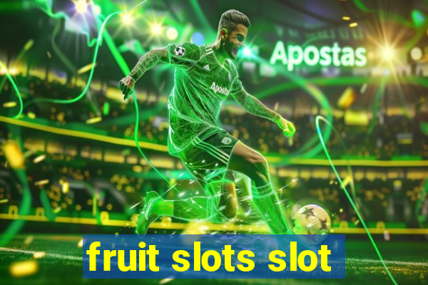 fruit slots slot