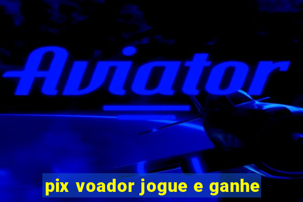 pix voador jogue e ganhe