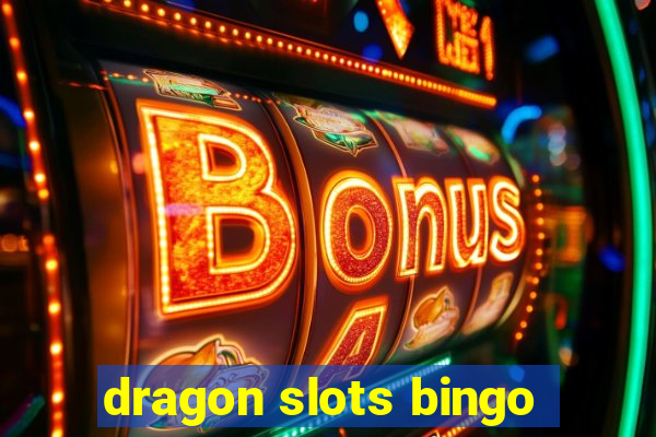 dragon slots bingo