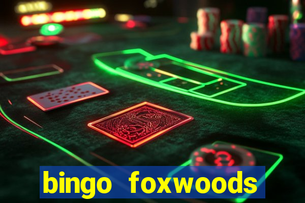 bingo foxwoods january 2018