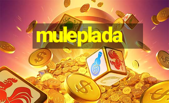 muleplada