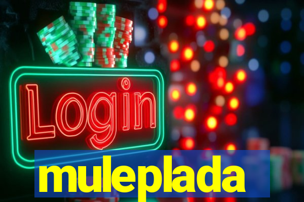 muleplada