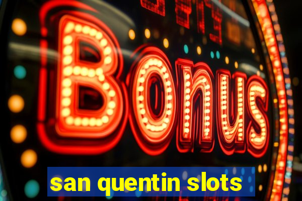 san quentin slots