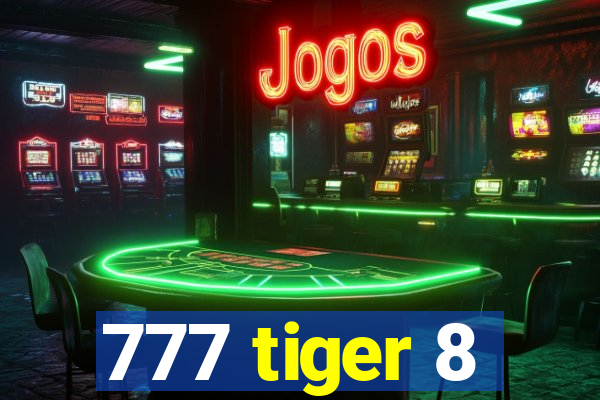 777 tiger 8