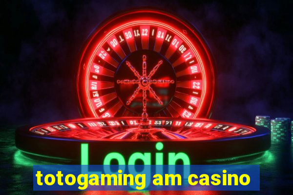 totogaming am casino