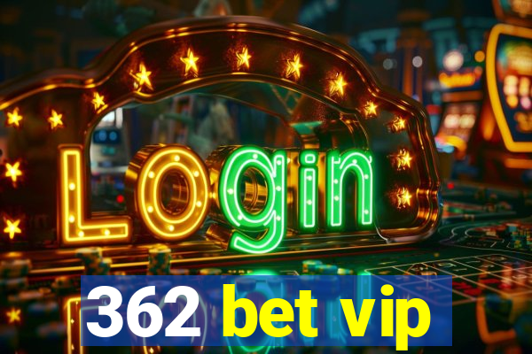 362 bet vip