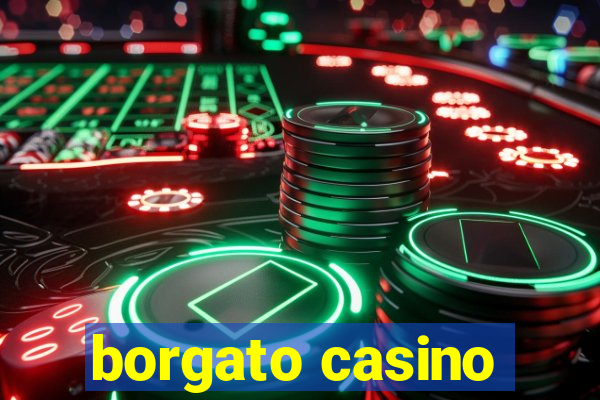 borgato casino