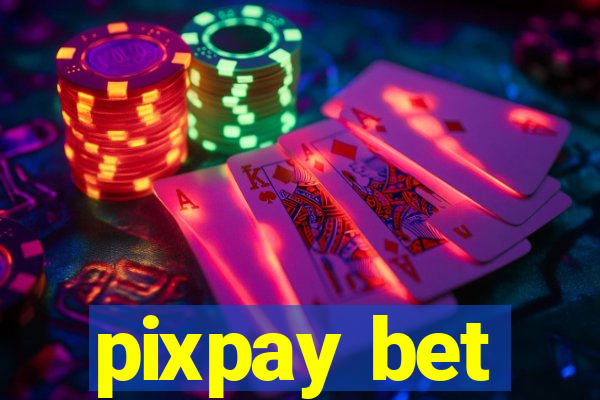 pixpay bet